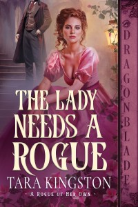 Book Cover - The Lady Needs a Rogue by Tara Kingston
