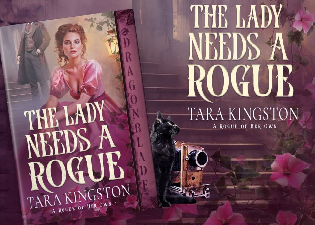 The Lady Needs a Rogue by Tara Kingston - cover image with cat and camera in background